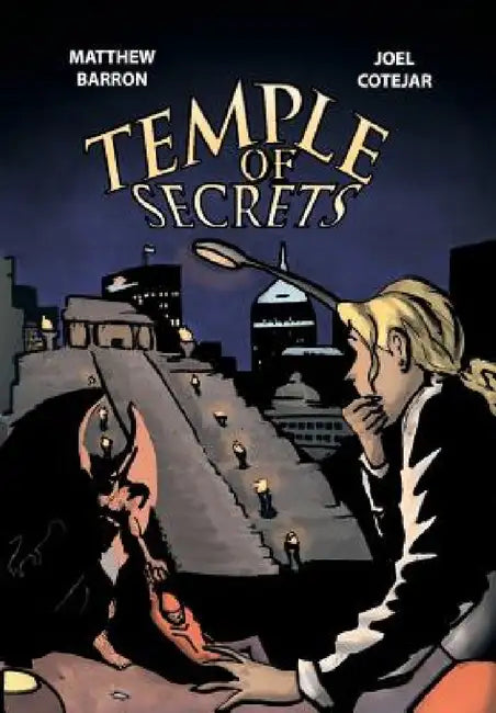 Temple of Secrets by Matthew Barron, Joel Cotejar