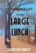 Commonality: Lucy's Large Lunch by Gordon Watt