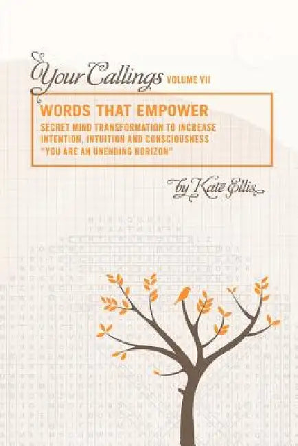 Words that Empower Your Callings VII by Kate Ellis