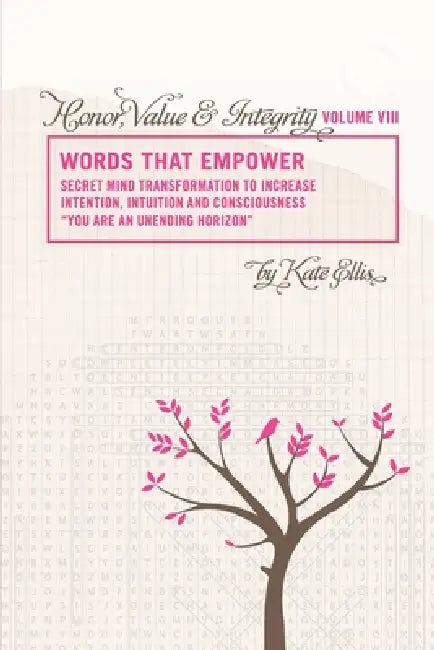 Words that Empower "Honor, Value & Integrity" VIII by Kate Ellis, Jim Namaste
