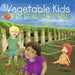 Vegetable Kids in the Garden by Nancy J. Miller, Russel Wayne, Sara M. Sutter