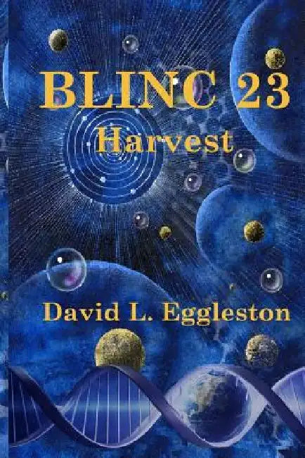BLINC 23 Harvest: Harvest by David L. Eggleston