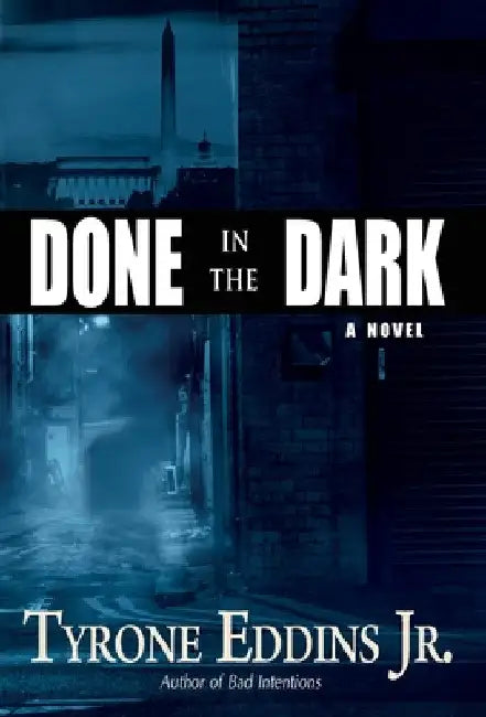 Done in the Dark by Jr. Eddins Tyrone