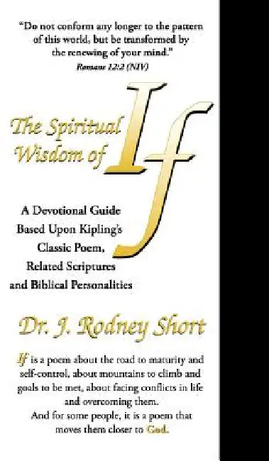The Spiritual Wisdom of If by J. Rodney Short