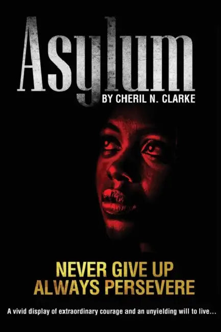 Asylum by Cheril N. Clarke
