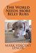 The World Needs More Belly Rubs by Mark Vincent Lincir