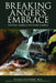 Breaking Anger's Embrace and Other Insights on the Human Condition by Thomas E. Schneider, Joan E. Thomas