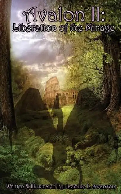 Avalon II: Liberation of the Mirage by Jazmine L. Swanson, Amy Sharp