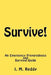 Survive!: An Emergency Preparedness and Survival Guide by I. M. Reddy