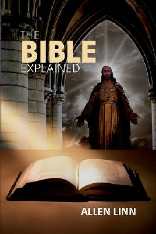 The Bible Explained by Allen Linn
