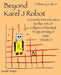 Beyond Karel J Robot: A Gentle Introduction to the Art of Object-Oriented Programming in Java, Volume 2 by Joseph Bergin