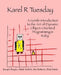 Karel R Tuesday: A Gentle Introduction to the Art of Dynamic Object-Oriented Programming in Ruby by Mark Stehlik