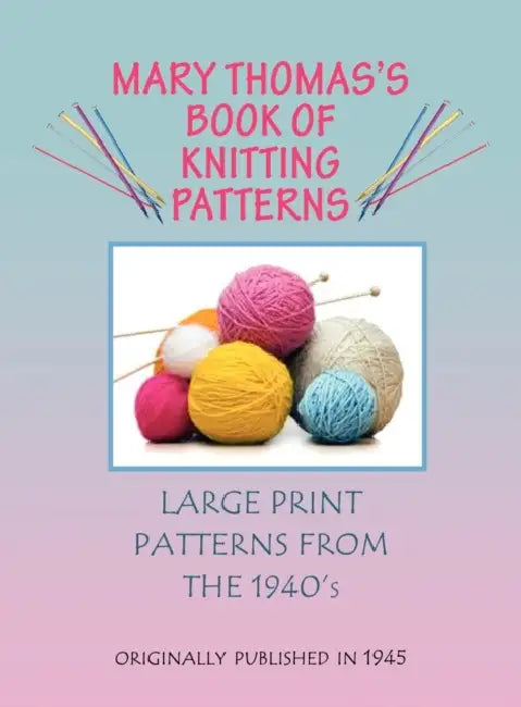 Mary Thomas's Book of Knitting Patterns by Mary Thomas