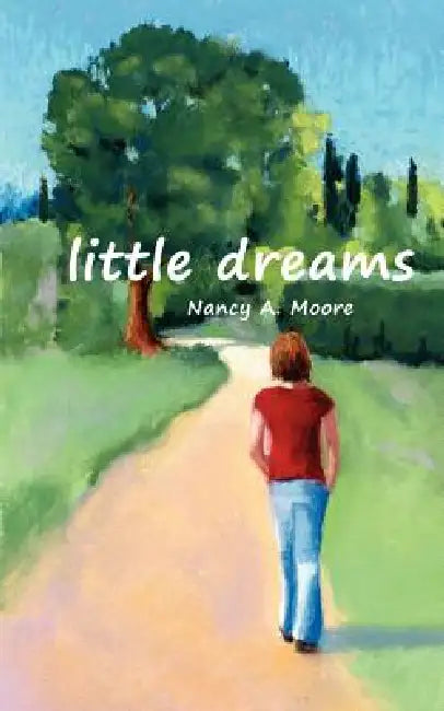 Little Dreams by Nancy A. Moore