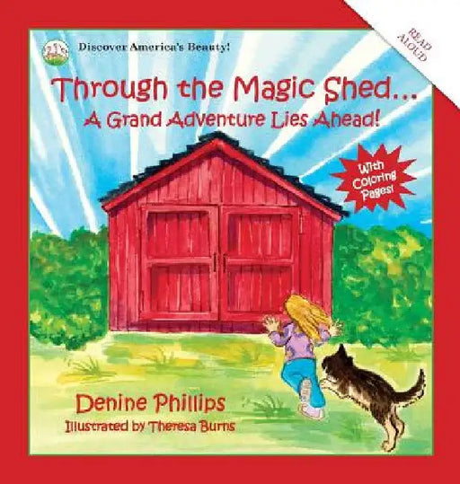 Through the Magic Shed: A Grand Adventure Lies Ahead! by Denine W. Phillips