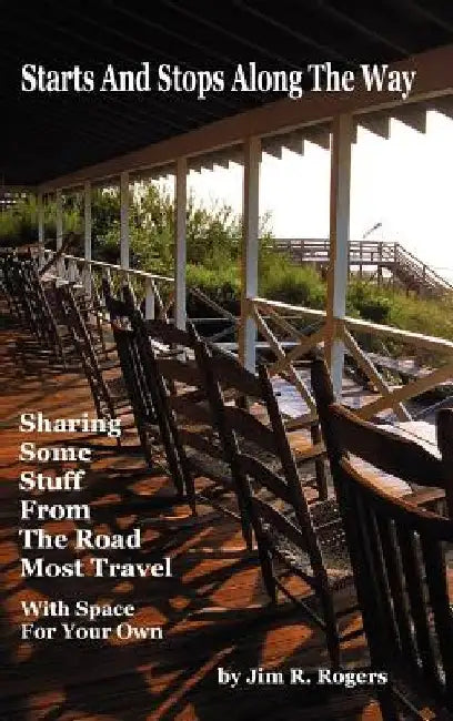 Starts and Stops Along the Way by Jim R. Rogers