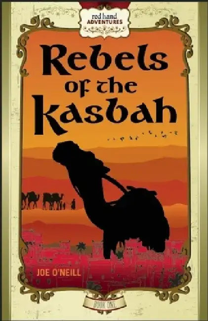 Rebels of the Kasbah by Joe O'Neill