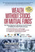 Wealth Without Stocks or Mutual Funds: The Ultimate Blueprint of Little-Known, Powerful Strategies for Building Diversified Wealth and Income by John Jamieson