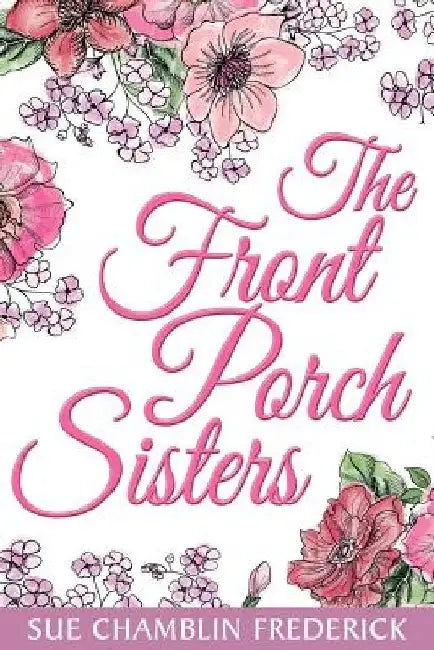 The Front Porch Sisters by Sue Chamblin Frederick