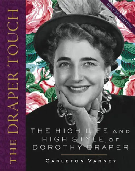 The Draper Touch: The High Life and High Style of Dorothy Draper by Carleton Varney