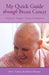 My Quick Guide Through Breast Cancer: Diagnosis, Surgery, Chemotherapy & Radiation by Paulette Kouffman Sherman, Julie Clayton, Sara Blum