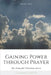 Gaining Power through Prayer: The Powerful Christian Series by S. Richard Nelson