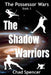 The Shadow Warriors: The Possessor Wars: Book 3 by Chad Spencer