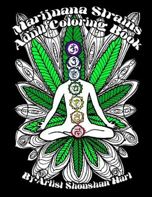 Marijuana Strains: Adult Coloring Book by Shoushan Hart
