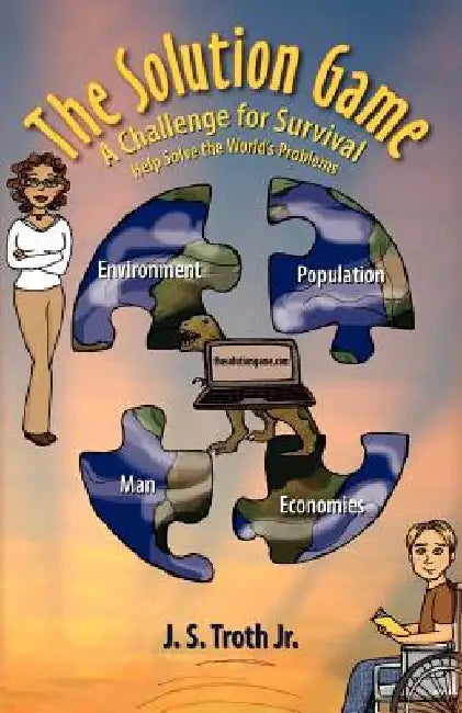 The Solution Game: A Short History of Man by J. S. Troth Jr