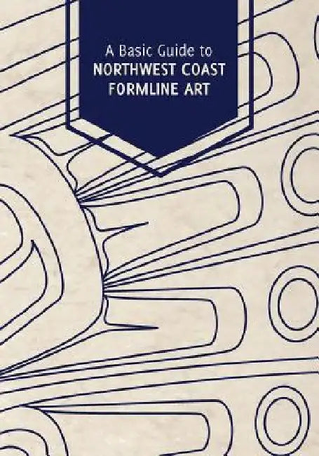 A Basic Guide to Northwest Coast Formline Art by Shaadoo' Tlaa