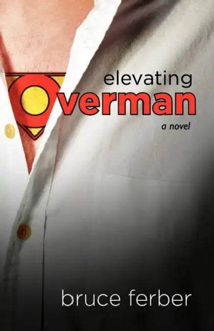 Elevating Overman by Bruce Ferber