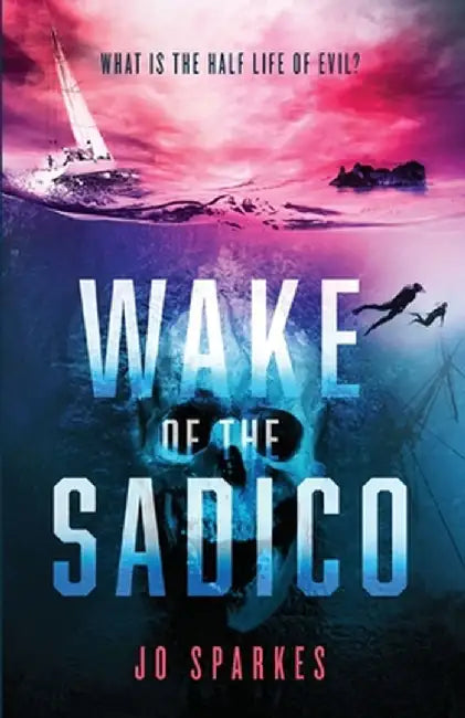 Wake of the Sadico by Jo Sparkes