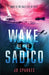 Wake of the Sadico by Jo Sparkes