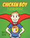 Chicken Boy: The Amazing Adventures of a Super Hero with Autism by Gregory G. Allen, Dennis Culver