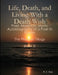Life, Death, and Living With a Death Wish by R. E. Day