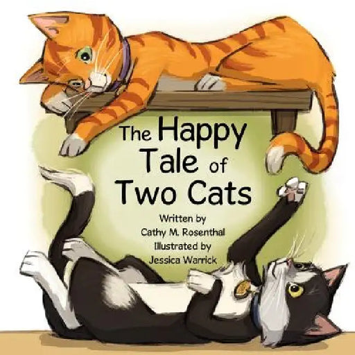 The Happy Tale of Two Cats by Cathy M. Rosenthal, Jessica Warrick