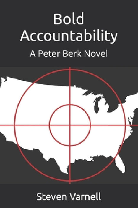 Bold Accountability: A Peter Berk Novel by Steven Varnell