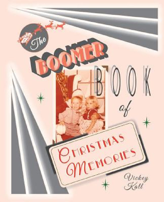 The Boomer Book of Christmas Memories by Vickey Kall
