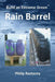 Build an Extreme Green Rain Barrel by Philip Rastocny