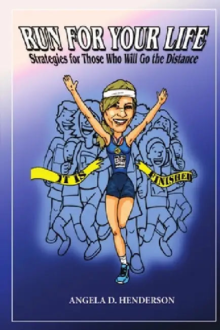 Run For Your Life by Angela D. Henderson