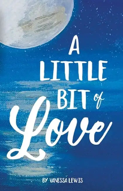 A Little Bit of Love by Vanessa Lewis