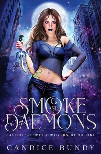 Smoke and Daemons: A Paranormal Demon Romance by Candice Bundy