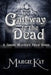 Gateway to the Dead: A Ghost Hunter's Field Guide by Margie Kay