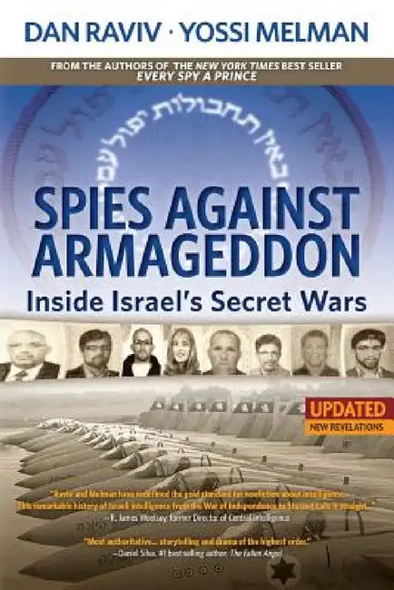Spies Against Armageddon: Inside Israel's Secret Wars by Dan Raviv, Yossi Melman