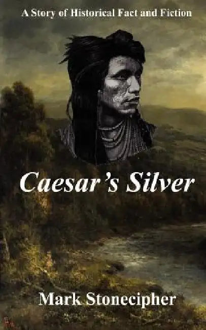 Caesar's Silver by Mark Stonecipher