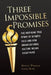 Three Impossible Promises: The inspiring true story of Olympic Gold and how Organizational Culture Means Everything by Lynne Ruhl