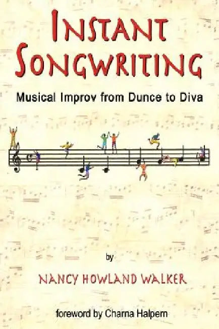 Instant Songwriting: Musical Improv from Dunce to Diva by Nancy Howland Walker