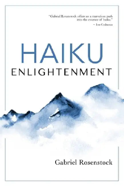 Haiku Enlightenment: New Expanded Edition by Gabriel Rosenstock