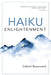 Haiku Enlightenment: New Expanded Edition by Gabriel Rosenstock