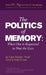 The Politics of Memory by Faye Snyder